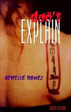 Don't explain : short fiction
