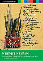 Painters painting : a candid history of the New York art scene, 1940-1970