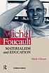 Michel Foucault : materialism and education door Mark Olssen