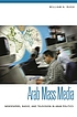 Arab mass media : newspapers, radio, and television... by  William A Rugh 