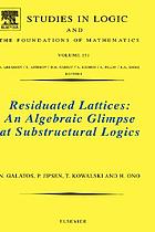 Residuated lattices : an algebraic glimpse at substructural logics