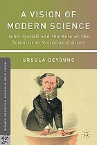 A vision of modern science : John Tyndall and the role of the scientist in Victorian culture