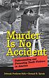 Murder is no accident : understanding and preventing youth violence in America