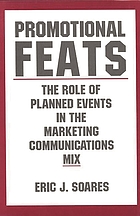 Promotional feats : the role of planned events in the marketing communications mix