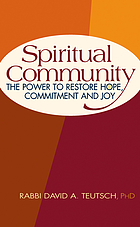 Spiritual community : the power to restore hope, commitment, and joy