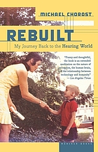 Rebuilt : my journey back to the hearing world