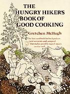The hungry hiker's book of good cooking