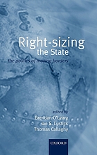 Rightsizing the state : the politics of moving borders