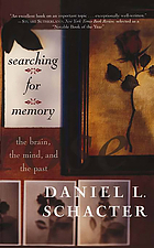 Searching for memory : the brain, the mind, and the past