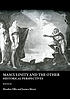 Masculinity and the other : historical perspectives 著者：  Heather Ellis 