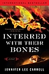 Interred with their bones von Jennifer Lee Carrel