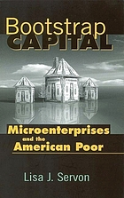 Bootstrap capital : microenterprises and the American poor