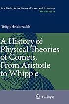 A history of physical theories of comets, from Aristotle to Whipple