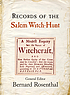 Records of the Salem witch-hunt 著者：  Bernard Rosenthal 