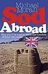 Sod abroad : why you'd be mad to leave the comfort... by  Michael Moran 