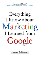 Everything I know about marketing I learned from Google