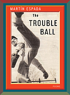 The trouble ball : poems