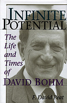 Infinite potential : the life and times of David Bohm