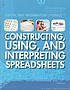 Constructing, using, and interpreting spreadsheets by  Philip Wolny 