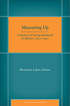 Measuring up: a history of living standards in Mexico, 1850−1950