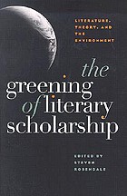 The greening of literary scholarship : literature, theory, and the environment
