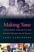 Making time : Lillian Moller Gilbreth--a life beyond 