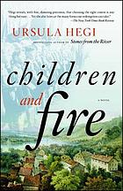 Children and fire : a novel