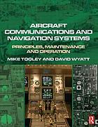 Aircraft communications and navigation systems : principles, operation and maintenance