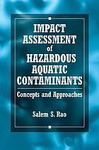 Impact assessment of hazardous aquatic contaminants : concepts and approaches