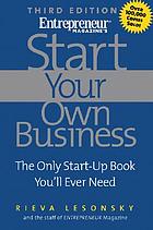Start your own business : [the only start-up book you'll ever need]