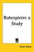 Robespierre, a study by Hilaire Belloc