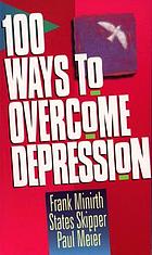 100 ways to overcome depressionOne hundred ways to defeat depression