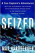 Seized : a sea captain's adventures battling scoundrels... by Max Hardberger