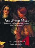 John Everett Millais : beyond the Pre-Raphaelite brotherhood