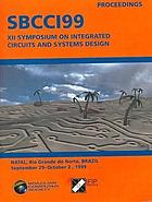 SBCCI'99 : Symposium on integrated circuits and systems design : proceedings : September 29-October 2, 1999, Natal, RN, Brazil