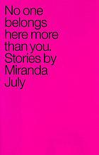 No one belongs here more than you : stories door Miranda July