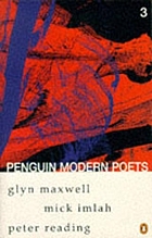 Penguin modern poets. 3, Glyn Maxwell, Mick Imlah, Peter Reading.