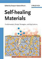 Self-healing materials : fundamentals, design strategies, and applications