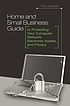 Home and small business guide to protecting your... de Philip Alexander