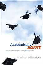 Academically adrift : limited learning on college campuses