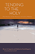 Tending to the holy : the practice of the presence... 著者： Bruce Gordon Epperly