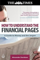 How to understand the financial pages : a guide to money and the jargon