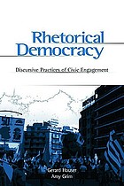Rhetorical democracy : discursive practices of civic engagement : selected papers from the 2002 Conference of the Rhetoric Society of America