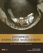 Enterprise knowledge management : the data quality approach