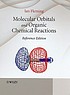 Molecular orbitals and organic chemical reactions by  Ian Fleming 