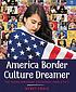America, border, culture, dreamer : the young... by Wendy Ewald