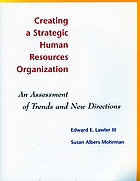 Creating a strategic human resources organization : an assessment of trends and new directions
