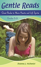 Gentle reads : great books to warm hearts and lift spirits, grades 5-9