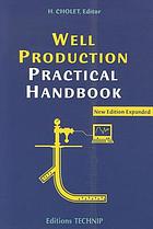 Well production practical handbook by Henri Cholet