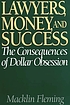 Lawyers, money, and success : the consequences... 著者： Macklin Fleming